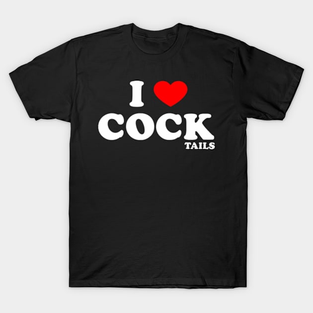 Funny I Love Cocktails I Heart Cocktails Drinking Pun T-Shirt by Daysy1